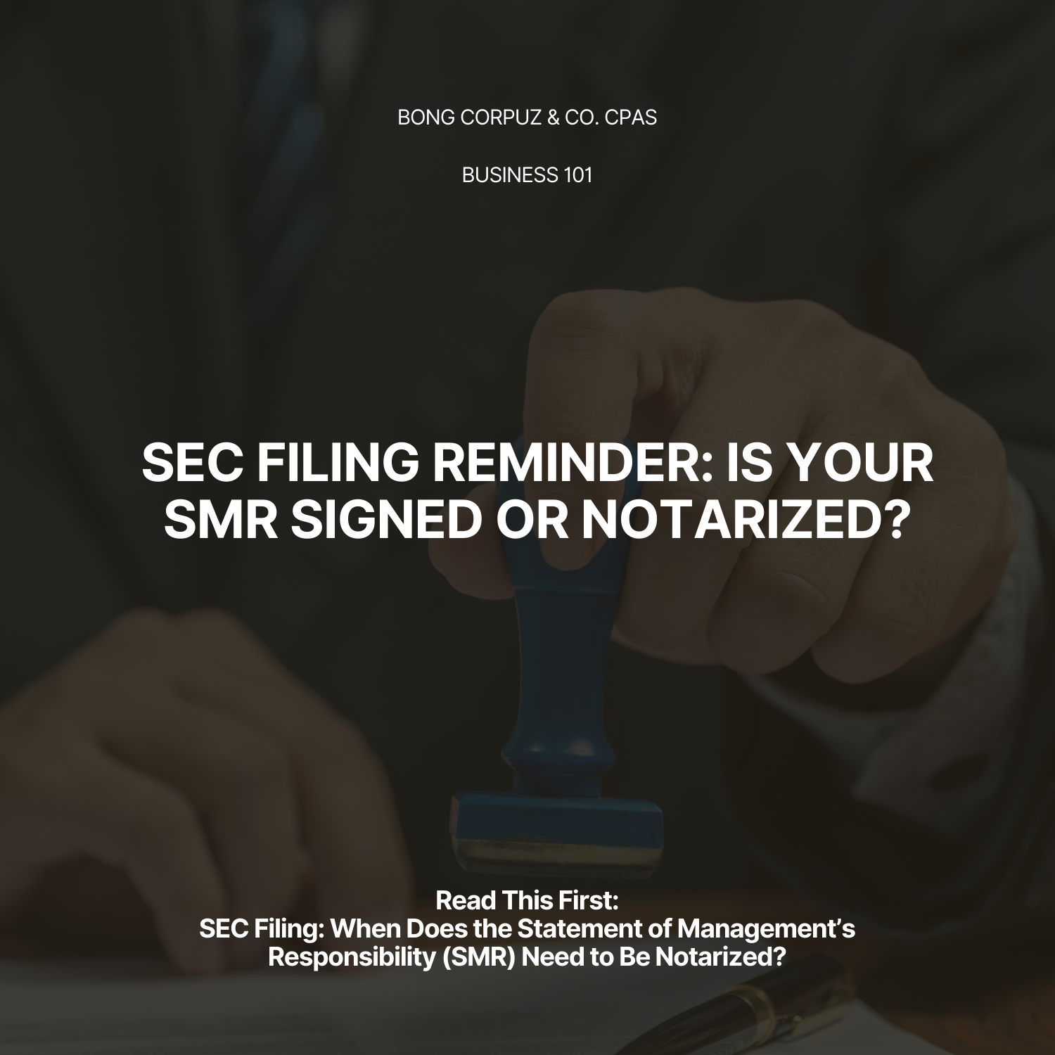 SEC Filing: When Does the Statement of Management’s Responsibility (SMR) Need to Be Notarized?
